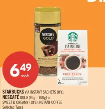 Shoppers Drug Mart STARBUCKS VIA INSTANT SACHETS (8's), NESCAFE GOLD (95g-100g) or SWEET & CREAMY (18's) INSTANT COFFEE offer