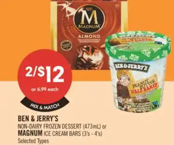 Shoppers Drug Mart BEN & JERRY'S NON-DIARY FROZEN DESSERTS (473 mL) or MAGNUM ICE CREAM (3's - 4's) offer