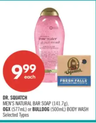 Shoppers Drug Mart DR. SQUATCH MEN'S NATURAL BAR SOAP (141.7g), OGX (577mL) or BULLDOG (500mL) BODY WASH offer