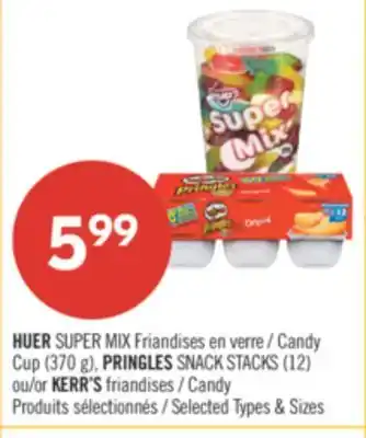 Pharmaprix HUER SUPER MIX Candy Cup (370 g), PRINGLES SNACKS STACKS (12) or KERR'S Candy offer
