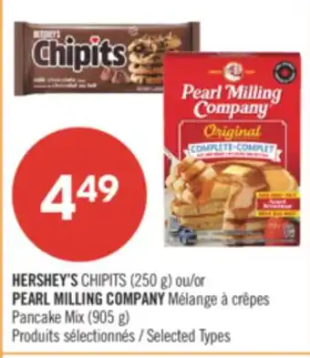 Pharmaprix HERSHEY'S CHIPITS (250 g) or PEARL MILLING COMPANY Pancake Mix (905 g) offer