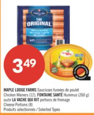 Pharmaprix MAPLE LODGE FARMS Chicken Wieners (12), FONTAINE (260 g) or Cheese Portions (8) offer