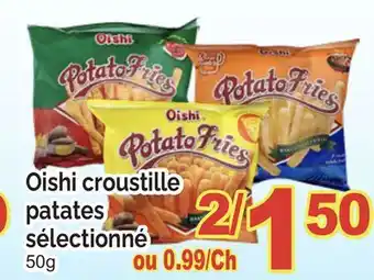 T&T Supermarket OISHI CROUSTILLE PATATES SÉLECTIONNÉ, 50g offer