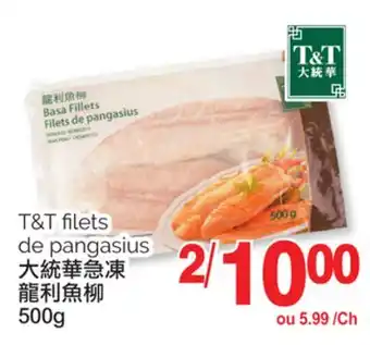 T&T Supermarket T&T FILETS DE PANGASIUS, 500 G offer