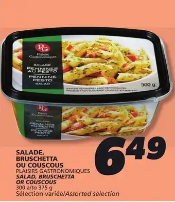 IGA PLAISIRS GASTRONOMIQUES SALAD, BRUSCHETTA OR COUSCOUS offer