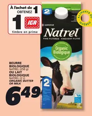 IGA NATREL ORGANIC BUTTER OR MILK offer