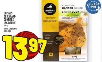 Metro CUISSES DE CANARD CONFITES LAC BROME | BROME LAKE CONFIT DUCK LEGS offer