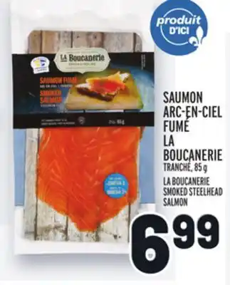 Metro SAUMON ARC-EN-CIEL FUMÉ LA BOUCANERIE | LA BOUCANERIE SMOKED STEELHEAD SALMON offer