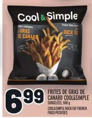 Metro FRITES DE GRAS DE CANARD COOL & SIMPLE | COOL & SIMPLE DUCK FAT FRENCH FRIED POTATOES offer
