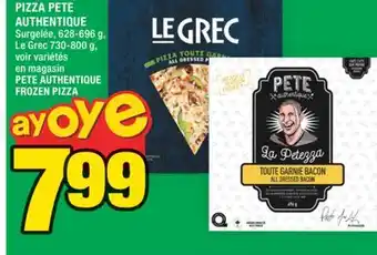 Super C PIZZA PETE AUTHENTIQUE | PETE AUTHENTIQUE FROZEN PIZZA offer