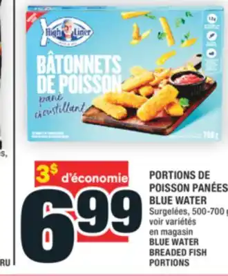 Super C PORTIONS DE POISSON PANÉES BLUE WATER | BLUE WATER BREADED FISH PORTIONS offer