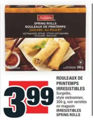 Super C ROULEAUX DE PRINTEMPS IRRESISTIBLES | IRRESISTIBLES SPRING ROLLS offer