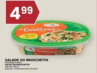 Rachelle-Bery Grocery FONTAINE SANTÉ SALAD OR BRUSCHETTA offer
