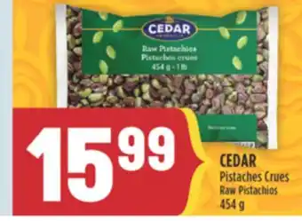 Marché Adonis CEDAR Pistaches Crues Raw Pistachios offer