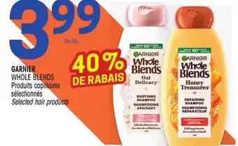 Uniprix GARNIER WHOLE BLENDS Produits capillaires sélectionnés / Selected hair products offer