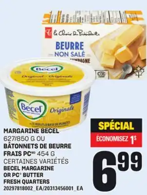 Provigo MARGARINE BECEL 627/850 G OU BÂTONNETS DE BEURRE FRAIS PC 454 G offer