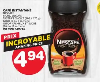 Marches Tradition NESCAFÉ RICHE, ENCORE, TASTER'S CHOICE (100 to 170 g) GOLD (7 or 8 sachets), OR CRÉMEUX ET SUCRÉ (16 or 18 sachets) INSTANT C offer