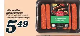 Marché Richelieu LA FERNANDIÈRE SAUCISSES FRAÎCHES | LA FERNANDIÈRE FRESH SAUSAGES offer