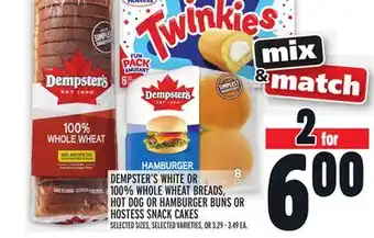 Metro DEMPSTER'S WHITE OR 100% WHOLE WHEAT BREADS, HOT DOG OR HAMBURGER BUNS OR HOSTESS SNACK CAKES offer