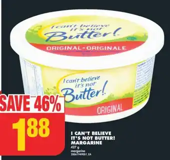 No Frills I CAN'T BELIEVE IT'S NOT BUTTER! MARGARINE, 427 g offer