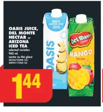 No Frills OASIS JUICE, DEL MONTE NECTAR or ARIZONA ICED TEA, 960 mL offer