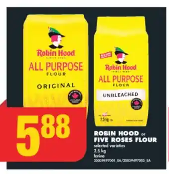 No Frills ROBIN HOOD or FIVE ROSES FLOUR, 2.5 kg offer