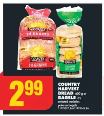 No Frills COUNTRY HARVEST BREAD, 600 g or BAGELS, 6' s offer