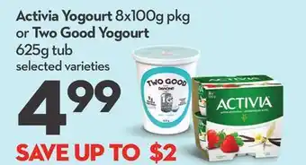 Longo's Activia Yogourt 8x100g pkg or Two Good Yogourt 625g tub offer