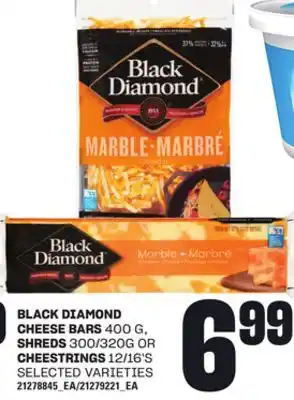 Loblaws BLACK DIAMOND CHEESE BARS, 400 G, 400 G, SHREDS 300/320G OR CHEESTRINGS, 12/16' S offer