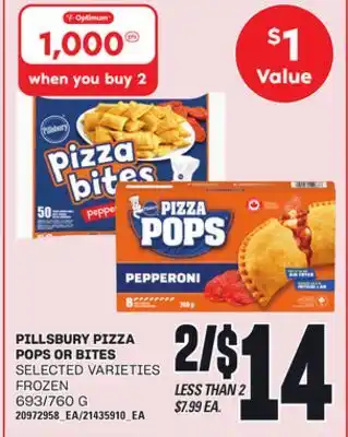 Loblaws PILLSBURY PIZZA POPS OR BITES, 693/760 G offer
