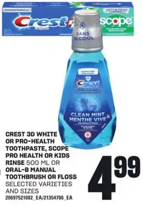 Loblaws CREST 3D WHITE OR PRO-HEALTH TOOTHPASTE, SCOPE PRO HEALTH OR KIDS RINSE 500 ML OR ORAL-B MANUAL TOOTHBRUSH OR FLOSS offer