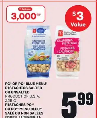 Independent Grocer PC or PC BLUE MENU PISTACHIOS SALTED OR UNSALTED, 225 G offer