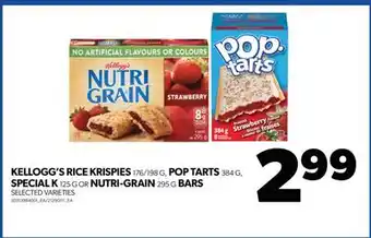 Real Canadian Superstore KELLOGG'S RICE KRISPIES, 176/198 G, POP TARTS 384 G, SPECIAL K, 125 G OR NUTRI-GRAIN, 295 G BARS offer