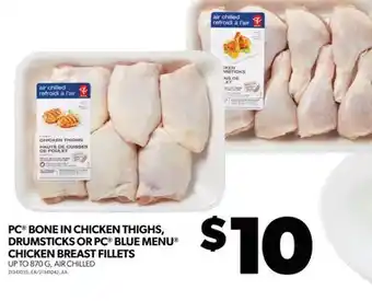 Real Canadian Superstore PC BONE IN CHICKEN THIGHS, DRUMSTICKS OR PC BLUE MENU CHICKEN BREAST FILLETS offer