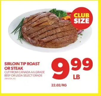 Real Canadian Superstore SIRLOIN TIP ROAST OR STEAK offer