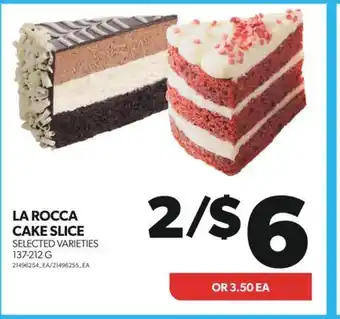 Real Canadian Superstore LA ROCCA CAKE SLICE, 137-212 G offer