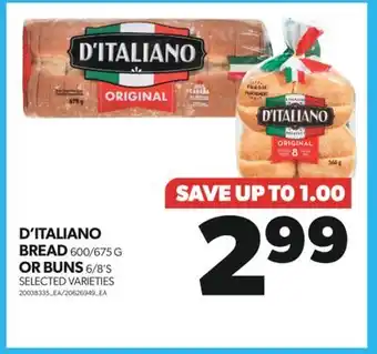 Real Canadian Superstore D'ITALIANO BREAD, 600/675 G OR BUNS, 6/8'S offer