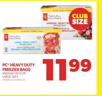 Real Canadian Superstore PC HEAVY DUTY FREEZER BAGS MEDIUM, 150'S OR LARGE, 120'S offer