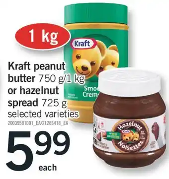 Fortinos KRAFT PEANUT BUTTER 750 G/1 KG OR HAZELNUT OR SPREAD 725 G offer