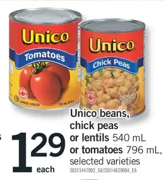 Fortinos Unico beans, Unico beans, chick peas chick peas or lentils or lentils 540 mL 540 mL or tomatoes or tomatoes 796 mL, 796 mL offer