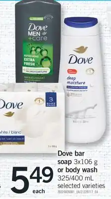 Fortinos DOVE BAR SOAP 3X106 G OR BODY WASH, 325/400 ML offer