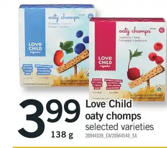 Fortinos LOVE CHILD OATY CHOMPS, 138 G offer