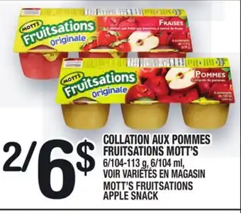 Marche Ami COLLATION AUX POMMES FRUITSATIONS MOTT'S | MOTT'S FRUITSATIONS APPLE SNACK offer
