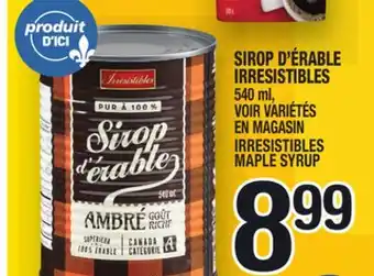 Marche Ami SIROP D'ÉRABLE IRRESISTIBLES | IRRESISTIBLES MAPLE SYRUP offer
