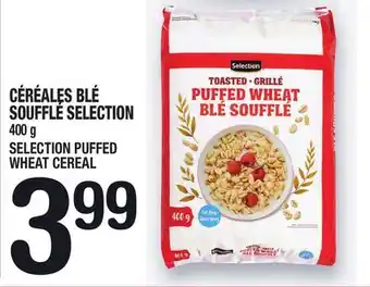 Marche Ami CÉRÉALES BLÉ SOUFFLÉ SELECTION | SELECTION PUFFED WHEAT CEREAL offer