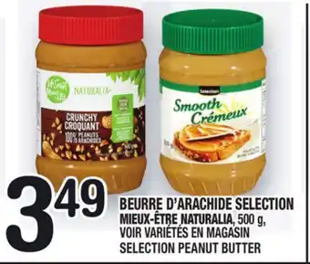 Marche Ami BEURRE D'ARACHIDE SELECTION MIEUX-ÊTRE NATURALIA | SELECTION PEANUT BUTTER offer