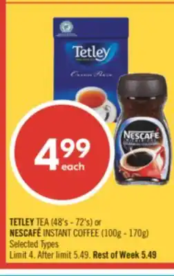Shoppers Drug Mart TETLEY TEA (48's - 72's) or NESCAFÉ INSTANT COFFEE (100g - 170g) offer