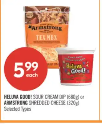 Shoppers Drug Mart HELUVA GOOD! SOUR CREAM DIP (680g) or ARMSTRONG SHREDDED CHEESE (320g) offer