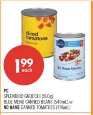 Shoppers Drug Mart PC SPLENDIDO GNOCCHI (500g), BLUE MENU CANNED BEANS (540mL) or NO NAME CANNED TOMATOES (796mL) offer