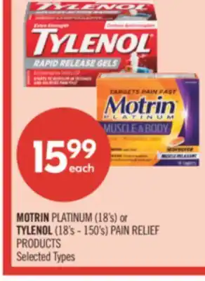 Shoppers Drug Mart MOTRIN PLATINUM (18's) or TYLENOL (18's - 150's) PAIN RELIEF PRODUCTS offer